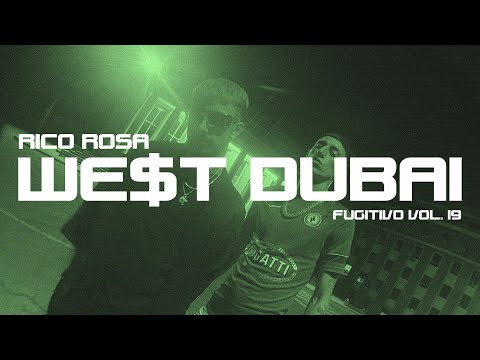 WE$T DUBAI x Rico Rosa | Fugitivo Vol. 19