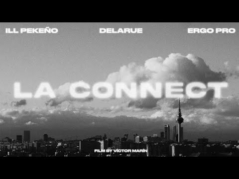 DELARUE, ERGO PRO, ILL PEKEÑO -  LA CONNECT (VIDEO OFICIAL)