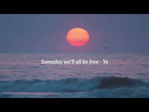 Ye - Someday We’ll All Be Free! (Official Video)