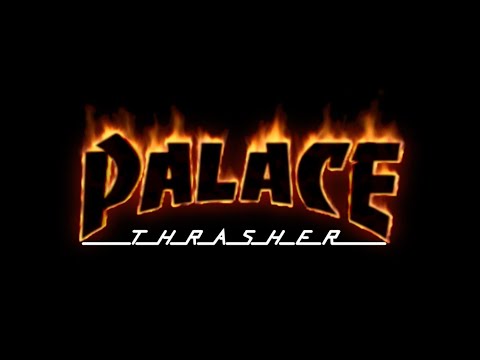 PALACE THRASHER