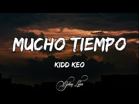 Kidd Keo - Mucho Tiempo (LETRA)🎵