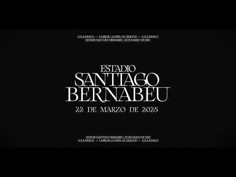LOLA INDIGO - ESTADIO SANTIAGO BERNABÉU 2025 (TRAILER)
