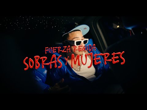 Fuerza Regida - Sobras Y Mujeres [Official Video]
